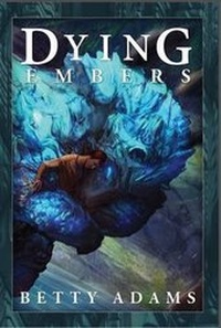 Enlarge image Cover: Dying Embers - Caliburn Books