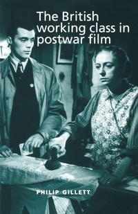 Enlarge image Cover: The British Working Class in Postwar Film - Manchester University Press