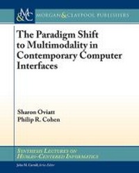 Enlarge image Cover: The Paradigm Shift to Multimodality in Contemporary Computer Interfaces - Morgan and Claypool Life Sciences