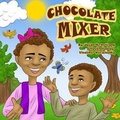 Cover: Chocolate Mixer - Waldorf Publishing