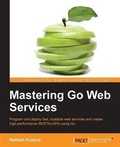 Cover: Mastering Go Web Services - Packt Publishing