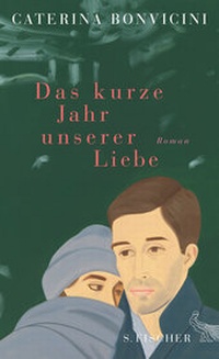 Abbildung von: Das kurze Jahr unserer Liebe - S. Fischer
