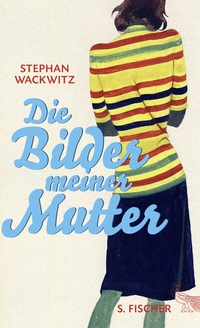 Abbildung von: Die Bilder meiner Mutter - S. Fischer