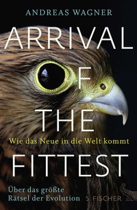 Abbildung von: Arrival of the Fittest - Wie das Neue in die Welt kommt - S. Fischer