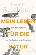 Cover: Mein Leben f&uuml;r die Natur - S. Fischer