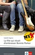Cover: La fille qui r&ecirc;vait d'embrasser Bonnie Parker - Klett