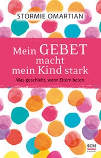 Abbildung von: Mein Gebet macht mein Kind stark - R. Brockhaus
