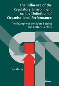 Enlarge image Cover: The Influence of the Regulatory Environment on the Definition of Organisational Performance - Haupt Verlag