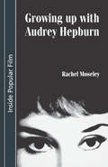 Cover: Growing Up with Audrey Hepburn - Manchester University Press