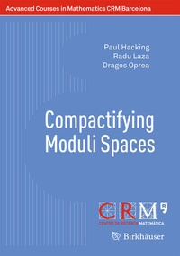 Enlarge image Cover: Compactifying Moduli Spaces - Birkhäuser