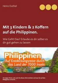 Abbildung von: Mit Einfach-Ticket, 3 Kindern & 2 Koffern auf die Philippinen. - BoD - Books on Demand