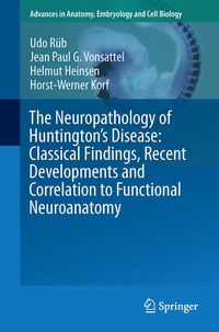 Enlarge image Cover: The Neuropathology of Huntington's Disease: Classical Findings, Recent Developments and Correlation to Functional Neuroanatomy - Springer
