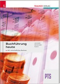 Cover: Buchf&uuml;hrung heute PTS inkl. digitalem Zusatzpaket - Trauner Verlag