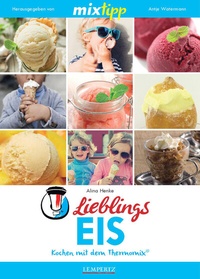 Abbildung von: MIXtipp Lieblings-Eis - Lempertz Edition und Verlagsbuchhandlung