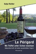 Cover: Le P&eacute;rigord - Wo Tr&uuml;ffel unter Eichen wachsen - Wiesenburg