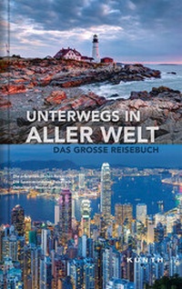 Abbildung von: Unterwegs in aller Welt - Kunth Verlag