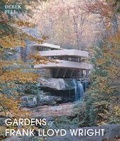 Cover: The Gardens of Frank Lloyd Wright - Frances Lincoln