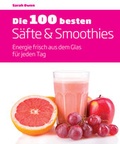 Cover: Die 100 besten S&auml;fte & Smoothies - Ullmann Medien