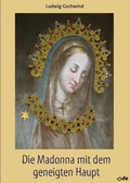 Cover: Die Madonna mit dem geneigten Haupt - fe-medienvlg