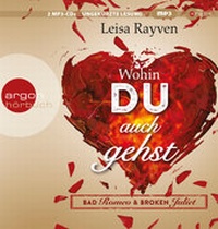 Abbildung von: Bad Romeo & Broken Juliet - Wohin du auch gehst - Argon