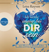 Abbildung von: Bad Romeo und Broken Juliet - Ich werde immer bei dir sein - Argon