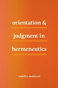 Cover: Orientation & Judgment in Hermeneutics - University of Chicago Press