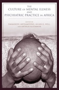 Cover: The Culture of Mental Illness and Psychiatric Practice in Africa - Indiana University Press
