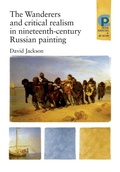 Cover: The Wanderers and Critical Realism in Nineteenth Century Russian Painting - Manchester University Press