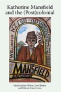 Cover: Katherine Mansfield and the (Post)colonial - Edinburgh University Press