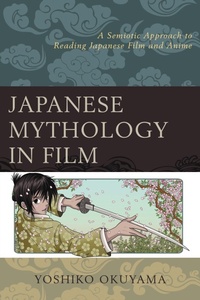 Abbildung von: Japanese Mythology in Film - Bloomsbury eBooks US