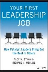 Enlarge image Cover: Your First Leadership Job - How Catalyst Leaders Bring Out the Best in Others - Wiley