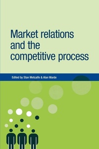 Enlarge image Cover: Market Relations and the Competitive Process - Manchester University Press