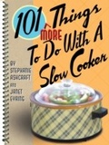 Cover: 101 More Things To Do With a Slow Cooker - Gibbs Smith