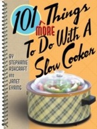 Enlarge image Cover: 101 More Things To Do With a Slow Cooker - Gibbs Smith