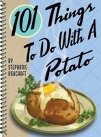 Enlarge image Cover: 101 Things To Do With A Potato - Gibbs Smith