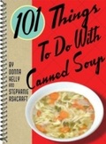 Cover: 101 Things To Do With Canned Soup - Gibbs Smith
