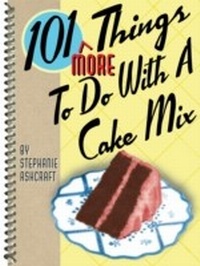 Enlarge image Cover: 101 More Things To Do With a Cake Mix - Gibbs Smith