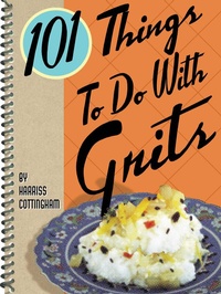 Enlarge image Cover: 101 Things To Do With Grits - Gibbs Smith