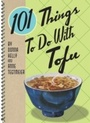 Cover: 101 Things To Do With Tofu - Gibbs Smith