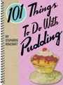 Cover: 101 Things To Do With Pudding - Gibbs Smith