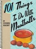 Cover: 101 Things To Do With Meatballs - Gibbs Smith