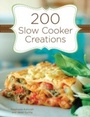 Cover: 200 Slow Cooker Creations - Gibbs Smith