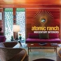 Cover: Atomic Ranch Midcentury Interiors - Simon + Schuster LLC