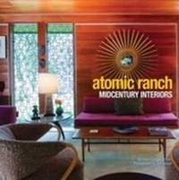 Enlarge image Cover: Atomic Ranch Midcentury Interiors - Simon + Schuster LLC