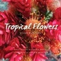 Cover: Tropical Flowers - Simon + Schuster LLC