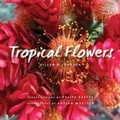 Cover: Tropical Flowers - Simon + Schuster LLC