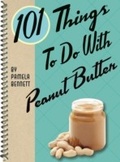 Cover: 101 Things To Do With Peanut Butter - Gibbs Smith