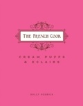 Bild: The French Cook: Cream Puffs & Eclairs - Gibbs Smith