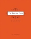 Bild: The French Cook: Sauces - Gibbs Smith