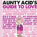 Cover: Aunty Acid's Guide to Love - Gibbs Smith